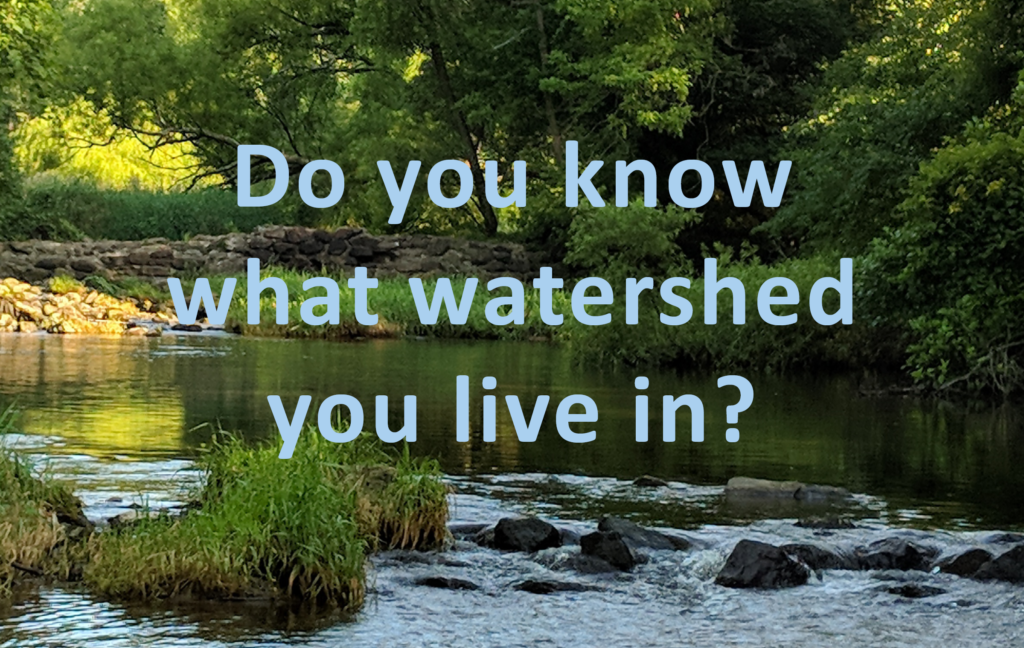 Do you know what watershed you live in